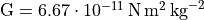\rm{G} = 6.67 \cdot 10^{-11}\,\rm{N}\,\rm{m}^2\,\rm{kg}^{-2}