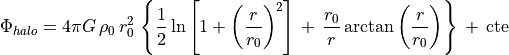 \Phi_{halo} = 4 \pi G \, \rho_0 \, r_0^2 \, \left\{ \frac{1}{2} \ln\left[1 + \left(\frac{r}{r_0}\right)^2 \right] \,+\,\frac{r_0}{r} \arctan\left(\frac{r}{r_0}\right)\right\} \, + \, \textrm{cte}