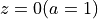 z=0 (a=1)