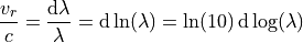 \frac{v_r}{c} =\frac{\textrm{d} \lambda}{\lambda}  = \textrm{d} \ln(\lambda)  = \ln(10) \, \textrm{d} \log(\lambda)