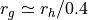 r_g \simeq r_h /0.4