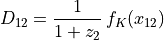 D_{12} = \frac{1}{1+z_2}\, f_K(x_{12})
