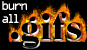Burn all gifs