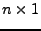 $n\times 1$